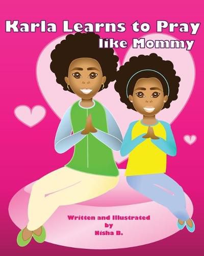 Cover image for Karla Learns to Pray Like Mommy