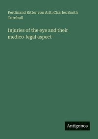 Cover image for Injuries of the eye and their medico-legal aspect