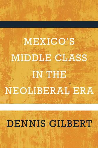 Cover image for Mexico's Middle Class in the Neoliberal Era