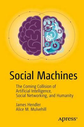 Cover image for Social Machines: The Coming Collision of Artificial Intelligence, Social Networking, and Humanity