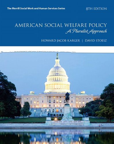 Cover image for American Social Welfare Policy: A Pluralist Approach, with Enhanced Pearson eText -- Access Card Package