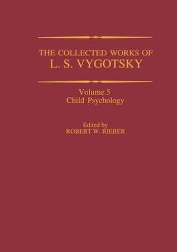 The Collected Works of L. S. Vygotsky: Child Psychology