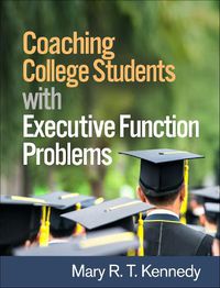 Cover image for Coaching College Students with Executive Function Problems