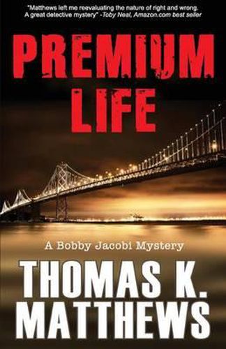 Premium Life: A Bobby Jacobi Mystery