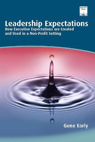 Cover image for Leadership Expectations: How Executive Expectations are Created and Used in a Non-Profit Setting
