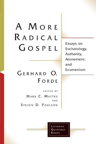 Cover image for A More Radical Gospel: Essays on Eschatology, Authority, Atonement, and Ecumenism