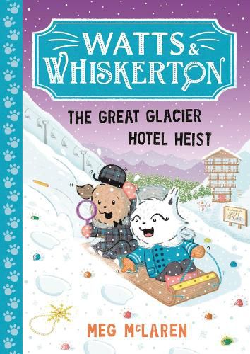 Cover image for Watts & Whiskerton: The Great Glacier Hotel Heist