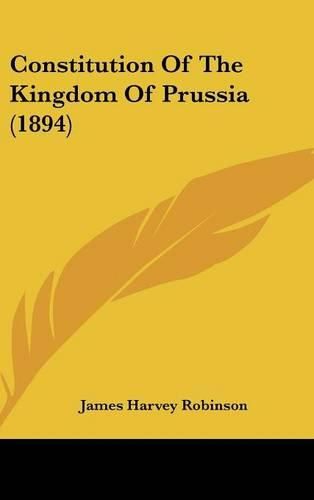 Cover image for Constitution of the Kingdom of Prussia (1894)