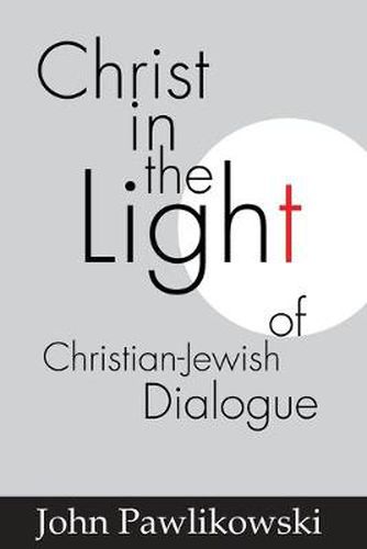 Cover image for Christ in the Light of the Christian-Jewish Dialogue