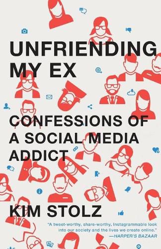 Cover image for Unfriending My Ex: Confessions of a Social Media Addict