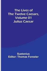 Cover image for The Lives of the Twelve Caesars, Volume 01