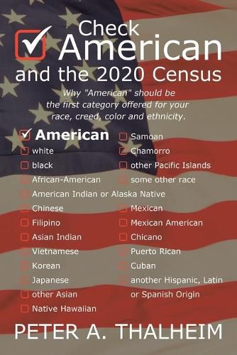 Check American and the 2020 Census: Why American should be the first category offered for your race, creed, color and ethnicity.