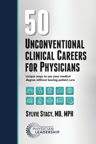 Cover image for 50 Unconventional Clinical Careers for Physicians