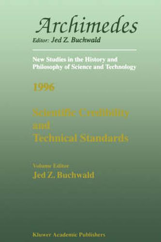 Cover image for Scientific Credibility and Technical Standards in 19th and early 20th century Germany and Britain: In 19th and Early 20th Century Germany and Britain