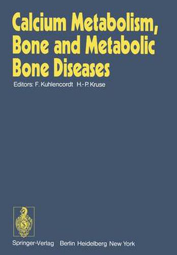 Calcium Metabolism, Bone and Metabolic Bone Diseases: Proceedings of the 10th European Symposium on Calcified Tissues, Hamburg (Germany), 16 - 21 September 1973