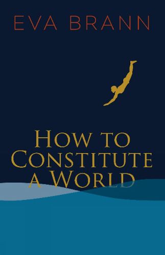 Cover image for How to Constitute a World