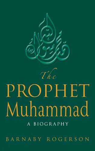 The Prophet Muhammad: A Biography