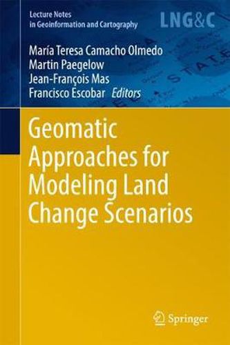 Cover image for Geomatic Approaches for Modeling Land Change Scenarios