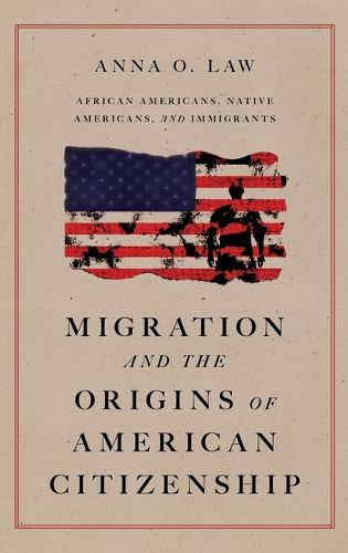 Cover image for Migration and the Origins of American Citizenship