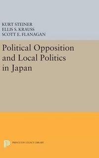 Cover image for Political Opposition and Local Politics in Japan