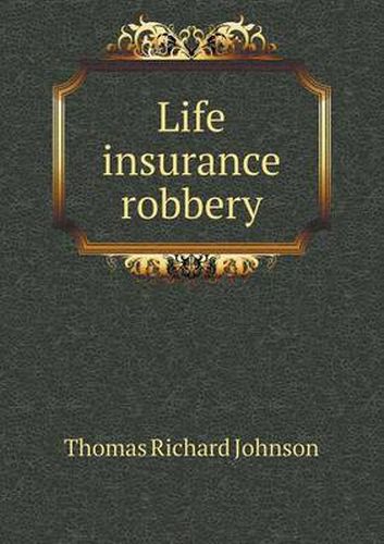 Cover image for Life insurance robbery