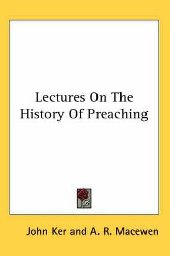 Cover image for Lectures on the History of Preaching