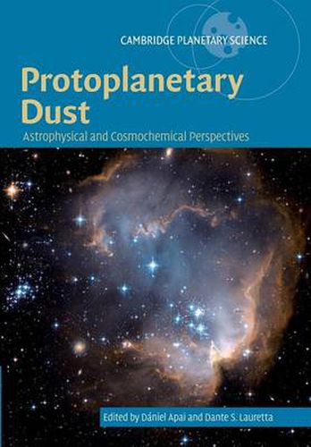 Cover image for Protoplanetary Dust: Astrophysical and Cosmochemical Perspectives