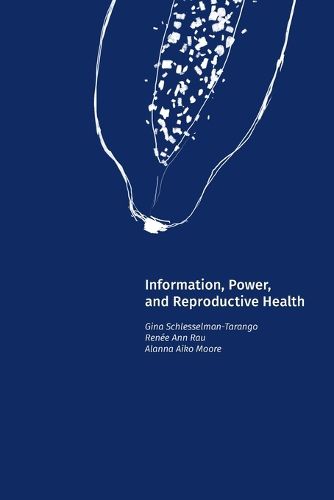 Cover image for Information, Power, and Reproductive Health