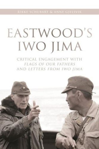 Cover image for Eastwood's Iwo Jima: Critical Engagements with Flags of Our Fathers and Letters from Iwo Jima