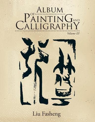 Cover image for Album of Painting and Calligraphy: Volume III