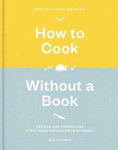 Cover image for How to Cook Without a Book: Recipes and Techniques Every Cook Should Know by Heart