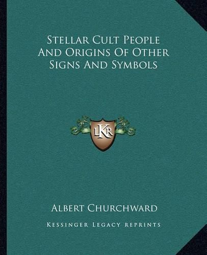 Cover image for Stellar Cult People and Origins of Other Signs and Symbols