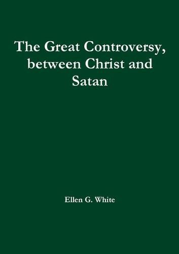 The Great Controversy, between Christ and Satan