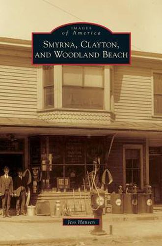 Cover image for Smyrna, Clayton, and Woodland Beach