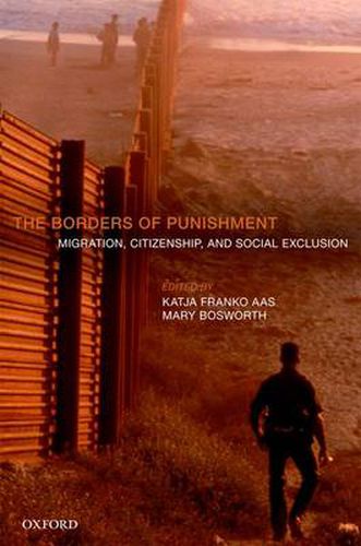 The Borders of Punishment: Migration, Citizenship, and Social Exclusion