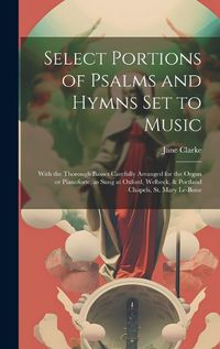Cover image for Select Portions of Psalms and Hymns Set to Music