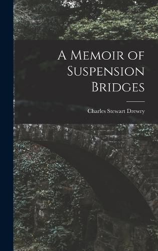 Cover image for A Memoir of Suspension Bridges