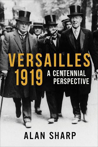 Cover image for Versailles 1919: A Centennial Perspective