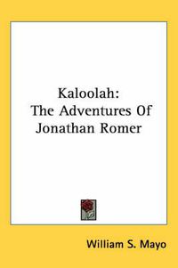 Cover image for Kaloolah: The Adventures of Jonathan Romer