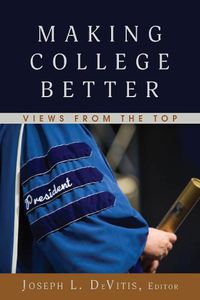 Cover image for Making College Better: Views from the Top