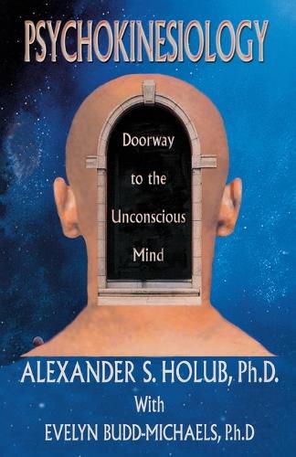 Cover image for Psychokinesiology: Doorway to the Unconscious Mind