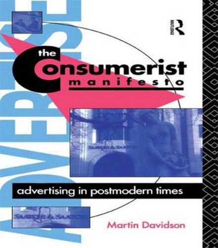 Cover image for The Consumerist Manifesto: Advertising in Postmodern Times