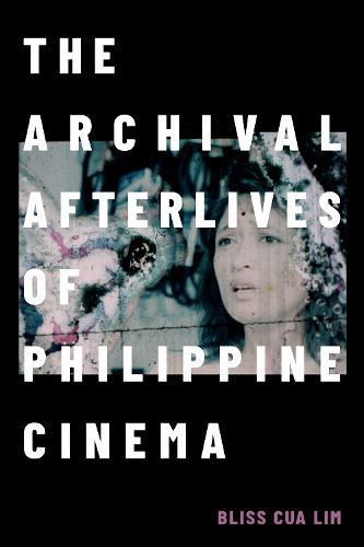 Cover image for The Archival Afterlives of Philippine Cinema