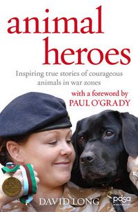 Cover image for Animal Heroes: Inspiring true stories of courageous animals