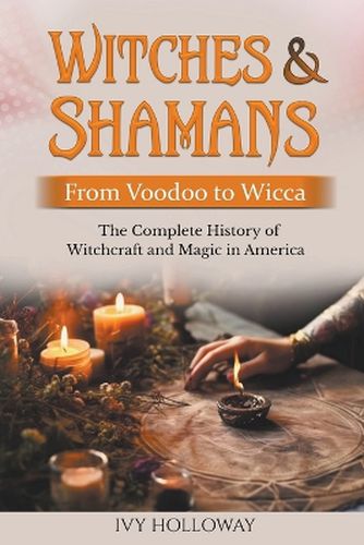 Cover image for Witches & Shamans (From Voodoo to Wicca)