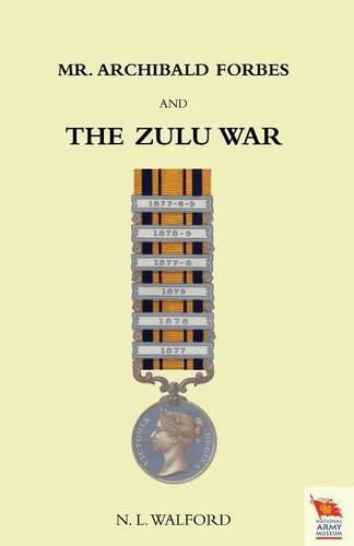 Cover image for Mr ARCHIBALD FORBES AND THE ZULU WAR