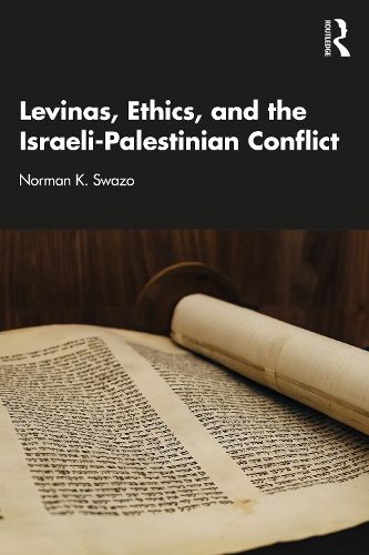 Cover image for Levinas, Ethics, and the Israeli-Palestinian Conflict