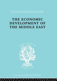 Cover image for The Economic Development of the Middle East: An Outline of Planned Reconstruction After the War