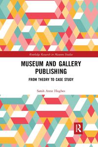 Cover image for Museum and Gallery Publishing: From Theory to Case Study