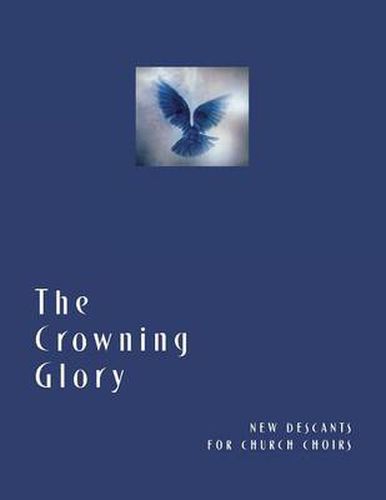 Cover image for The Crowning Glory: New Descants for Church Choirs